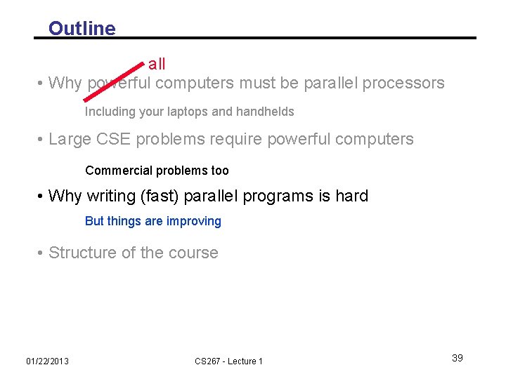 Outline all • Why powerful computers must be parallel processors Including your laptops and