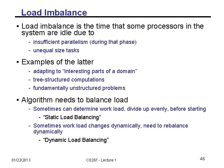 Load Imbalance • Load imbalance is the time that some processors in the system