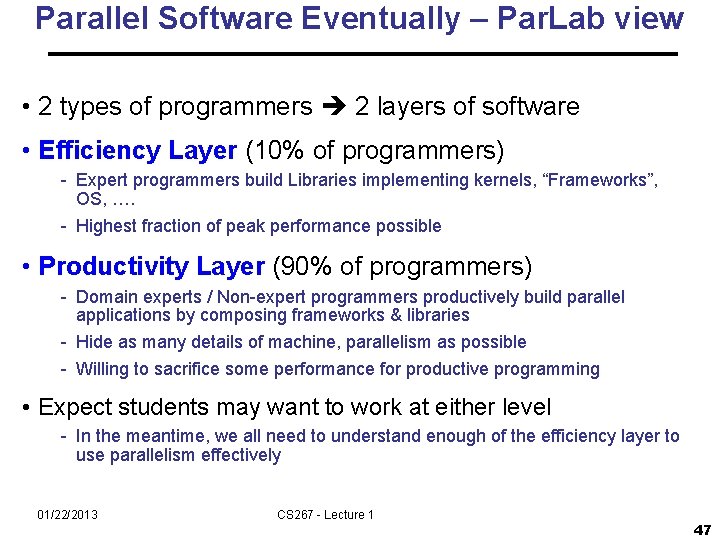 Parallel Software Eventually – Par. Lab view • 2 types of programmers 2 layers