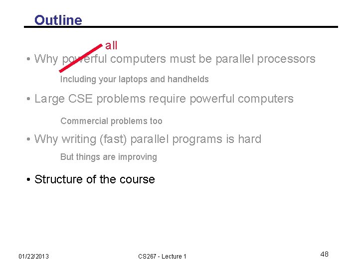 Outline all • Why powerful computers must be parallel processors Including your laptops and