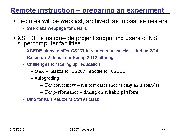Remote instruction – preparing an experiment • Lectures will be webcast, archived, as in