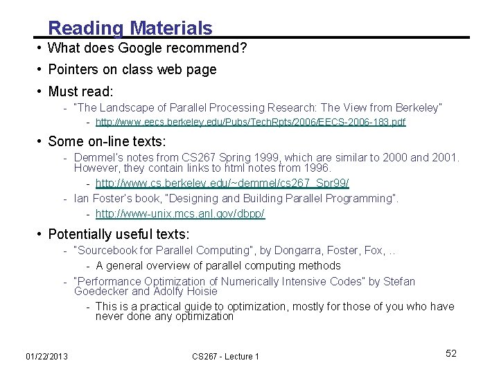 Reading Materials • What does Google recommend? • Pointers on class web page •