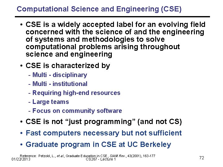 Computational Science and Engineering (CSE) • CSE is a widely accepted label for an