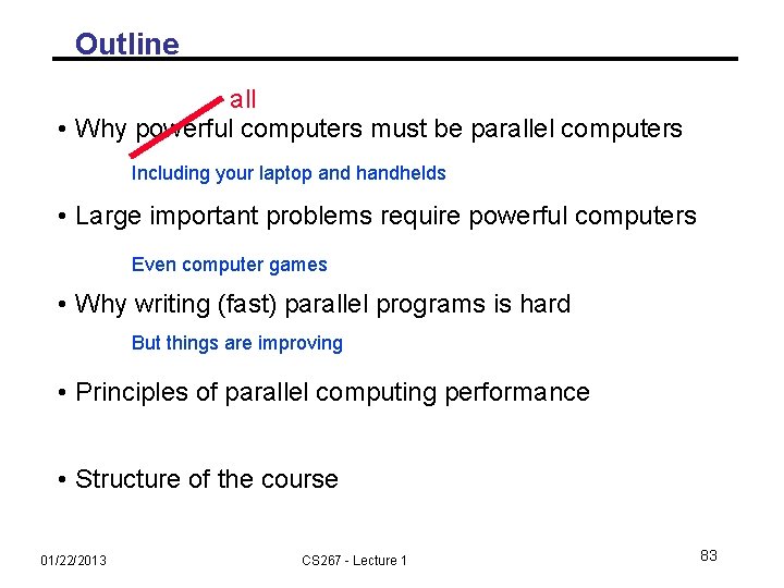 Outline all • Why powerful computers must be parallel computers Including your laptop and