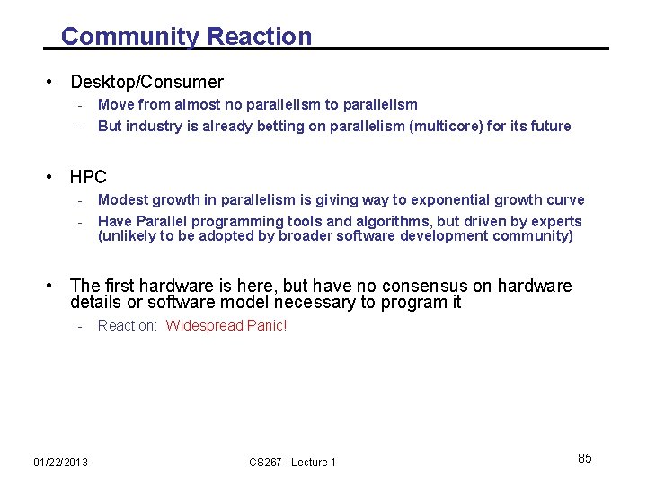 Community Reaction • Desktop/Consumer - Move from almost no parallelism to parallelism But industry