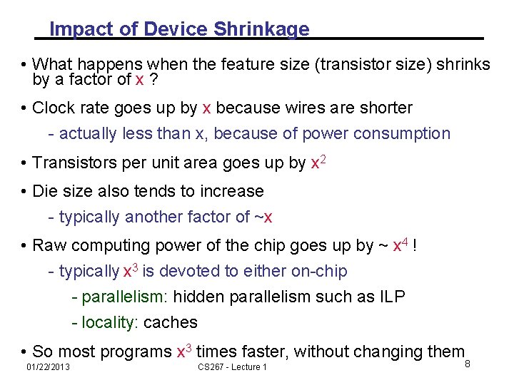 Impact of Device Shrinkage • What happens when the feature size (transistor size) shrinks