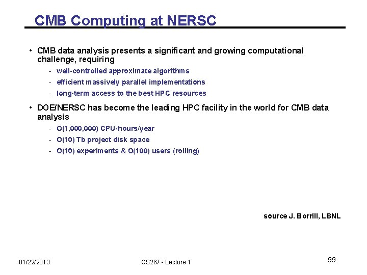 CMB Computing at NERSC • CMB data analysis presents a significant and growing computational