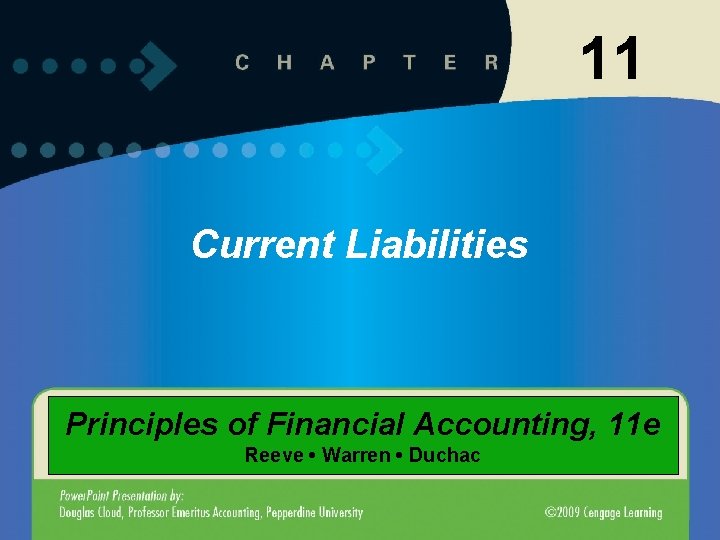 11 Current Liabilities Principles of Financial Accounting, 11 e Reeve • Warren • Duchac