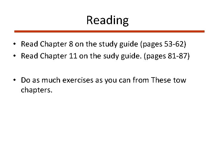 Reading • Read Chapter 8 on the study guide (pages 53 -62) • Read