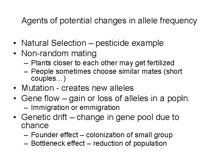 Agents of potential changes in allele frequency • Natural Selection – pesticide example •