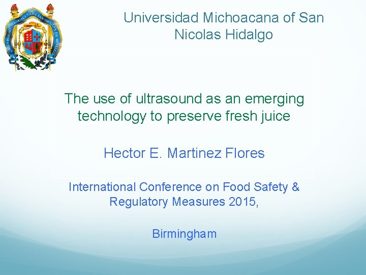 Universidad Michoacana of San Nicolas Hidalgo The use of ultrasound as an emerging technology