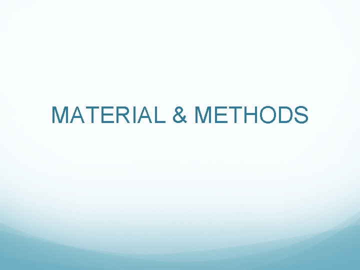 MATERIAL & METHODS 