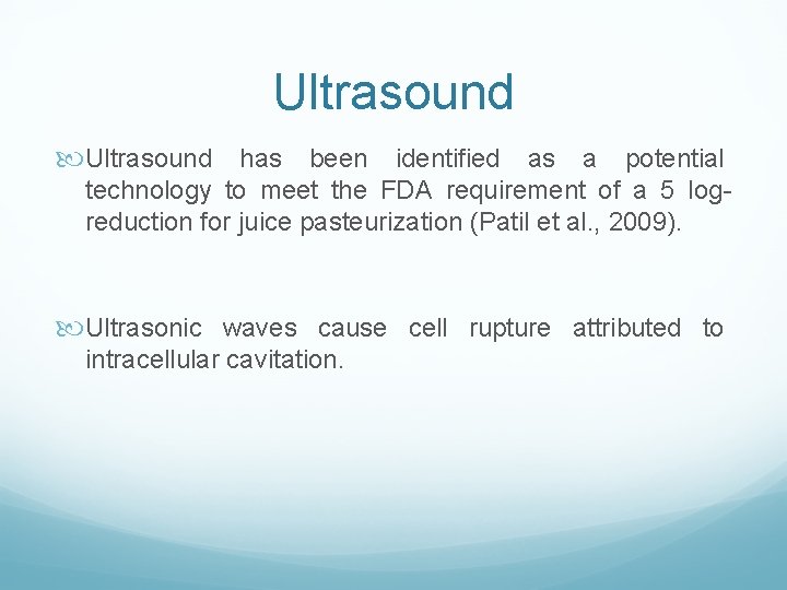 Ultrasound has been identified as a potential technology to meet the FDA requirement of