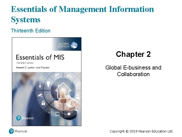 Essentials of Management Information Systems Thirteenth Edition Chapter 2 Global E-business and Collaboration Copyright