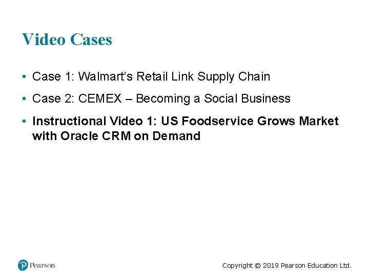 Video Cases • Case 1: Walmart’s Retail Link Supply Chain • Case 2: CEMEX