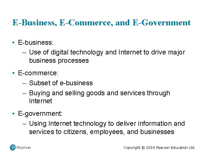 E-Business, E-Commerce, and E-Government • E-business: – Use of digital technology and Internet to