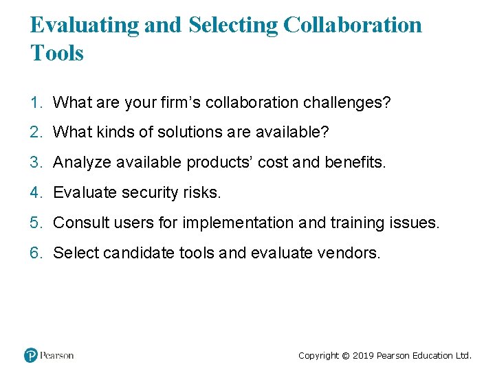 Evaluating and Selecting Collaboration Tools 1. What are your firm’s collaboration challenges? 2. What