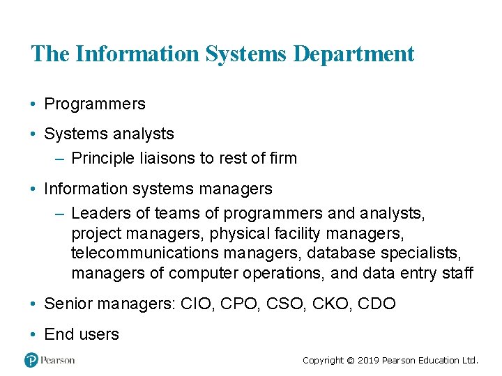 The Information Systems Department • Programmers • Systems analysts – Principle liaisons to rest