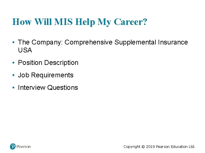 How Will MIS Help My Career? • The Company: Comprehensive Supplemental Insurance USA •