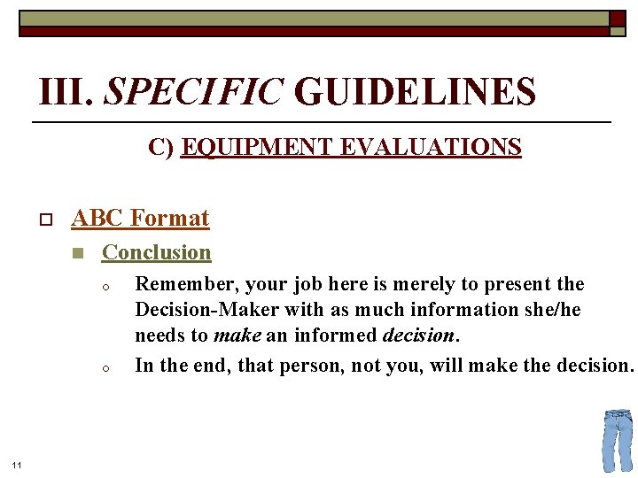 III. SPECIFIC GUIDELINES C) EQUIPMENT EVALUATIONS o ABC Format n Conclusion o o 11