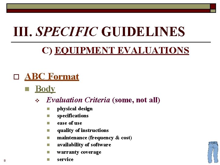 III. SPECIFIC GUIDELINES C) EQUIPMENT EVALUATIONS o ABC Format n Body v Evaluation Criteria