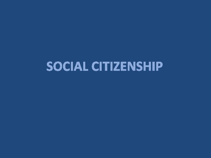 SOCIAL CITIZENSHIP 