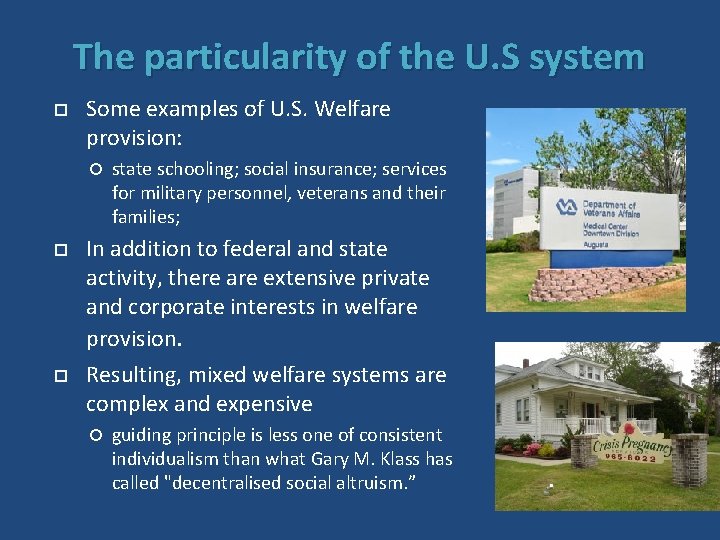 The particularity of the U. S system Some examples of U. S. Welfare provision: