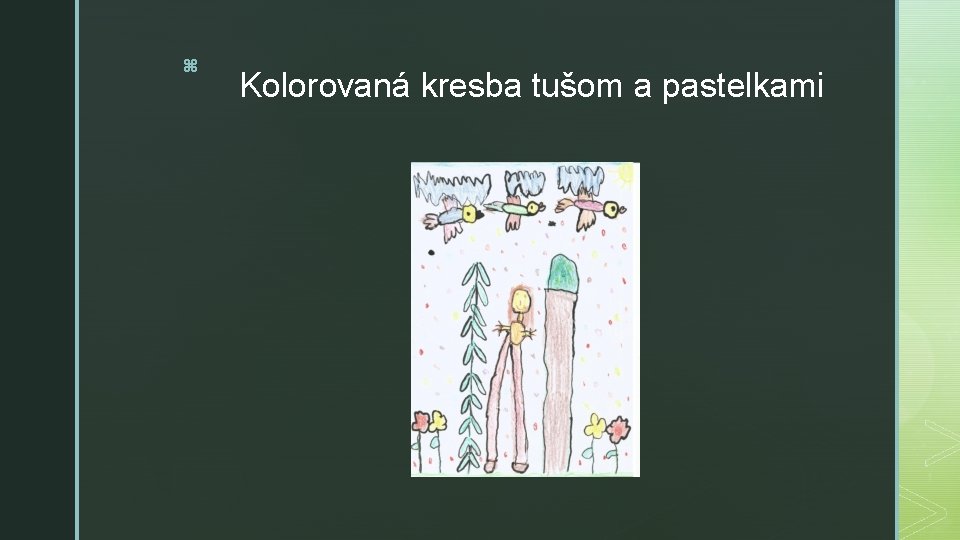 z Kolorovaná kresba tušom a pastelkami 