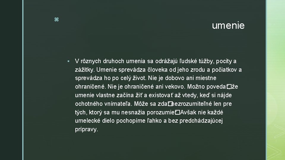z umenie § V rôznych druhoch umenia sa odrážajú ľudské túžby, pocity a zážitky.