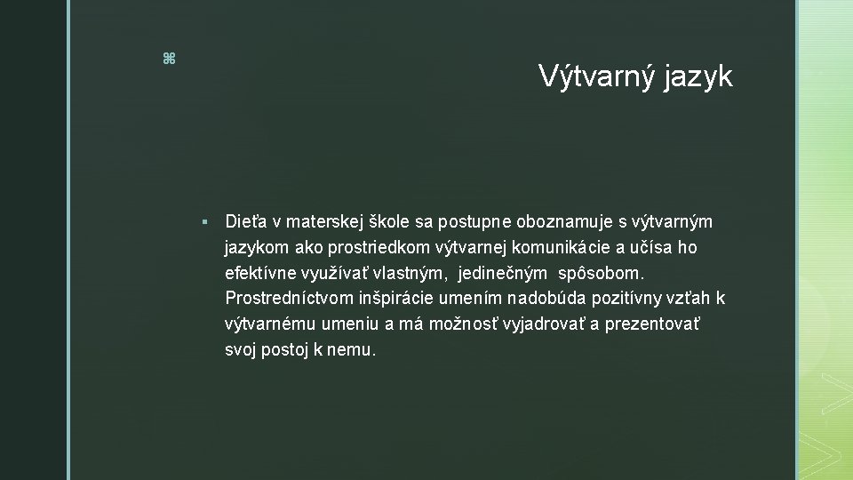 z Výtvarný jazyk § Dieťa v materskej škole sa postupne oboznamuje s výtvarným jazykom