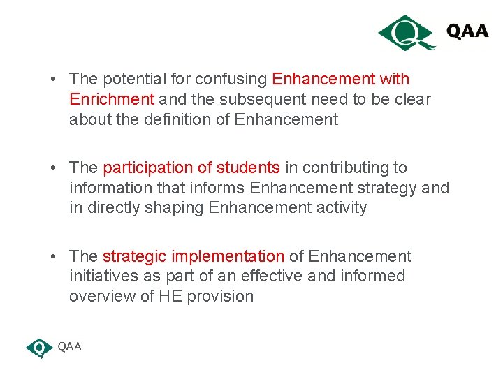 • The potential for confusing Enhancement with Enrichment and the subsequent need to • The potential for confusing Enhancement with Enrichment and the subsequent need to