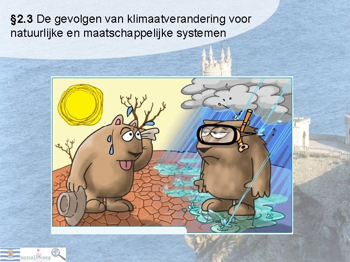 § 2. 3 De gevolgen van klimaatverandering voor natuurlijke en maatschappelijke systemen 