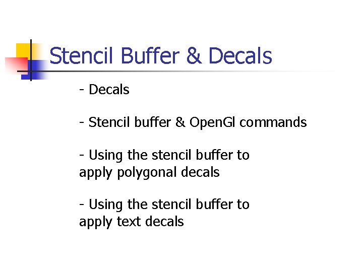 Stencil Buffer & Decals - Stencil buffer & Open. Gl commands - Using the