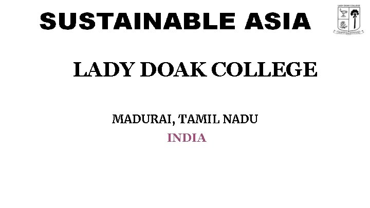 LADY DOAK COLLEGE MADURAI, TAMIL NADU INDIA 