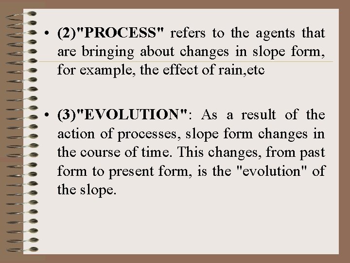  • (2)"PROCESS" refers to the agents that are bringing about changes in slope