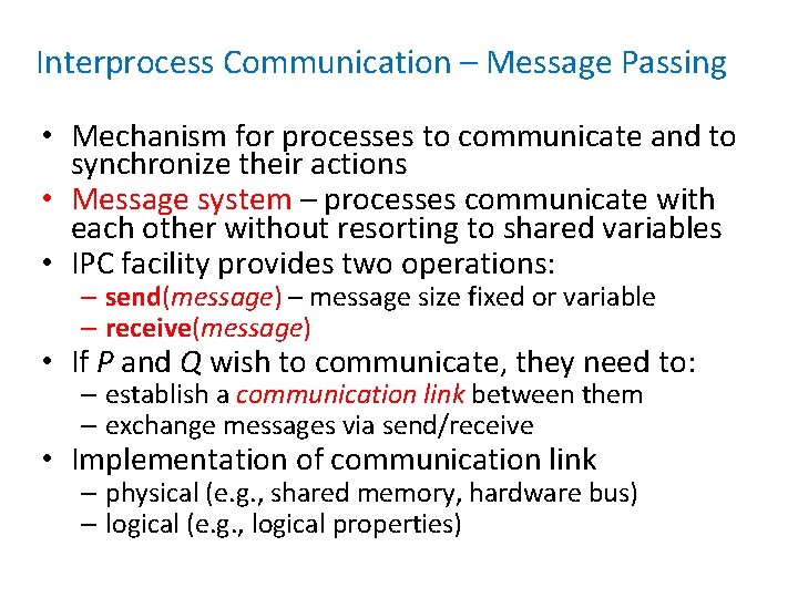 Interprocess Communication – Message Passing • Mechanism for processes to communicate and to synchronize