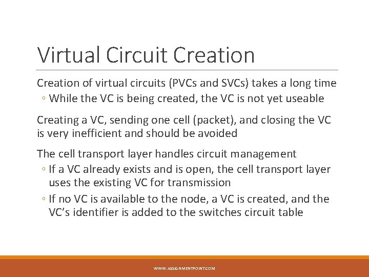 Virtual Circuit Creation of virtual circuits (PVCs and SVCs) takes a long time ◦