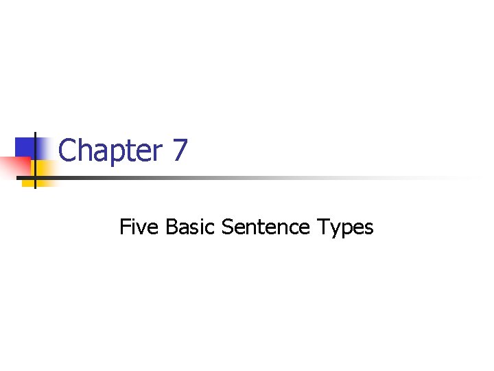 Chapter 7 Five Basic Sentence Types 