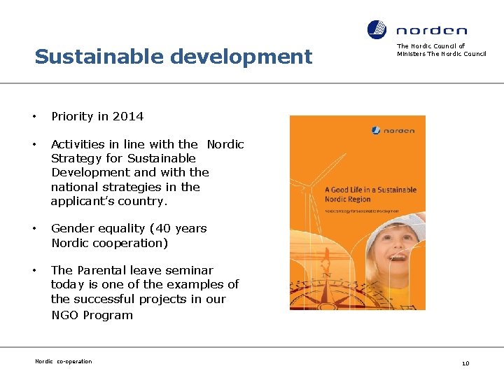 Sustainable development • Priority in 2014 • Activities in line with the Nordic Strategy