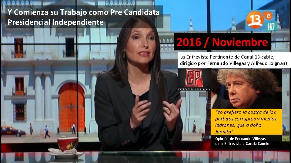 Y Comienza su Trabajo como Pre Candidata Presidencial Independiente 2016 / Noviembre La Entrevista