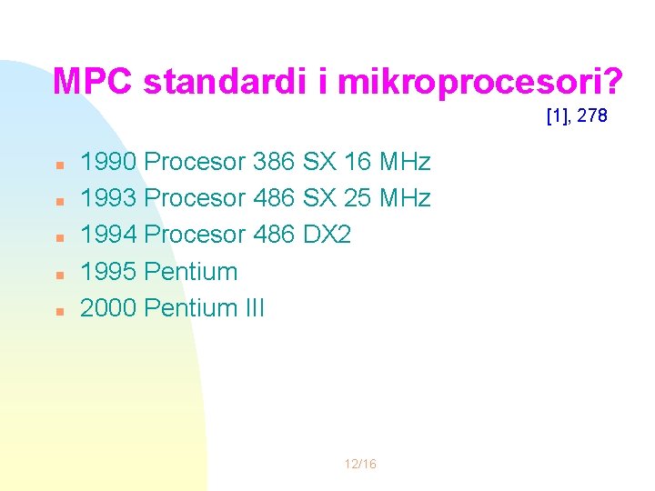 MPC standardi i mikroprocesori? [1], 278 n n n 1990 Procesor 386 SX 16