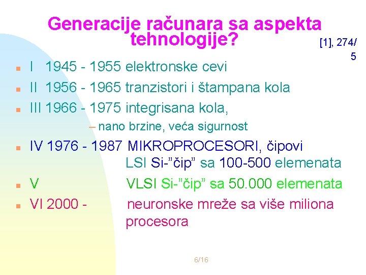 Generacije računara sa aspekta tehnologije? [1], 274/ n n n I 1945 - 1955