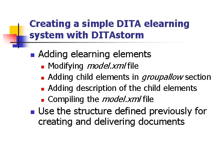 Creating a simple DITA elearning system with DITAstorm n Adding elearning elements n n