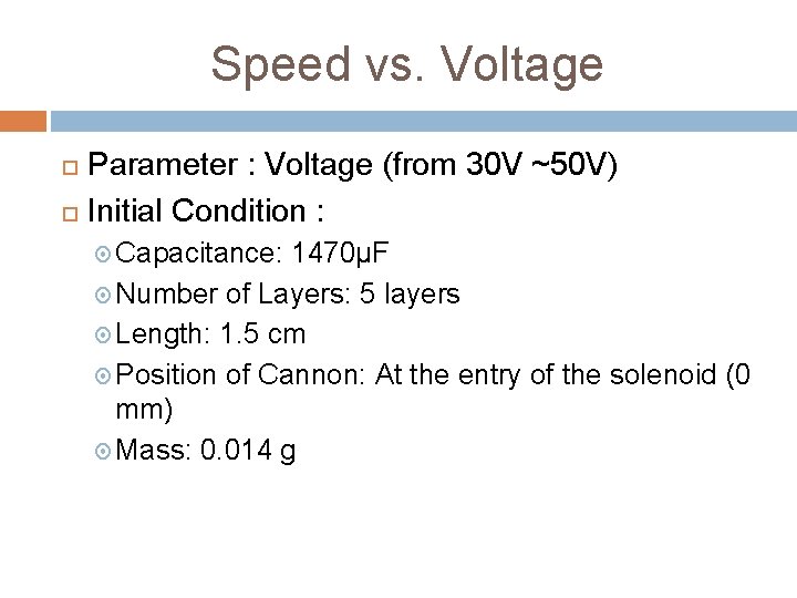 Speed vs. Voltage Parameter : Voltage (from 30 V ~50 V) Initial Condition :