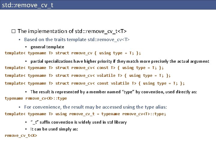 std: : remove_cv_t � The implementation of std: : remove_cv_t<T> § Based on the