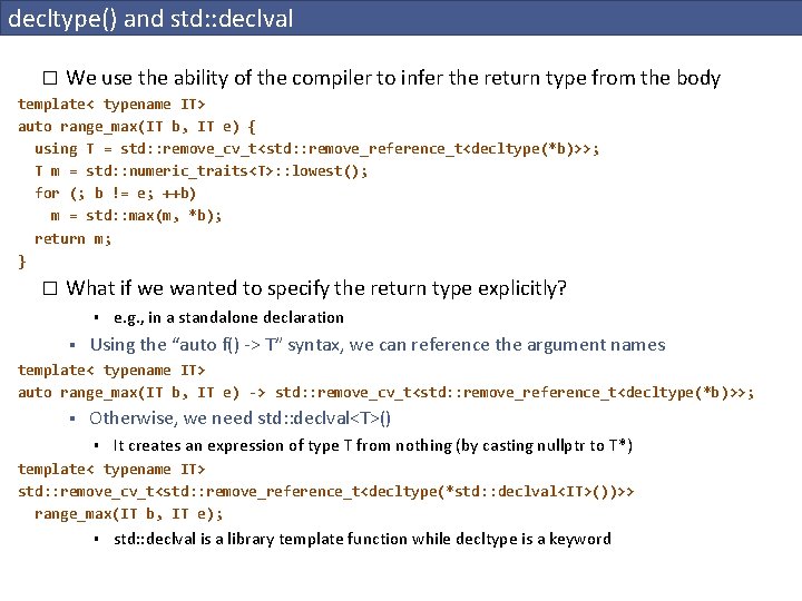 decltype() and std: : declval � We use the ability of the compiler to