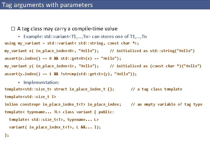 Tag arguments with parameters � A tag class may carry a compile-time value §