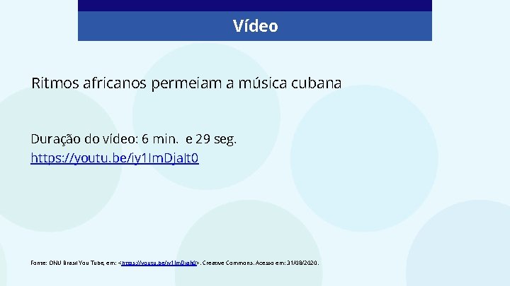 Vídeo Ritmos africanos permeiam a música cubana Duração do vídeo: 6 min. e 29