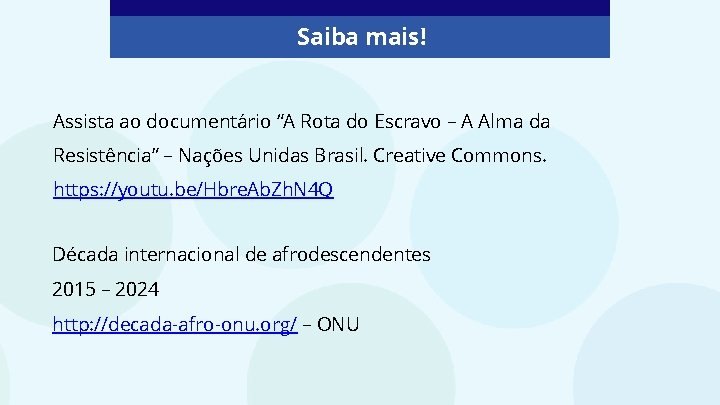 Saiba mais! Assista ao documentário “A Rota do Escravo – A Alma da Resistência”