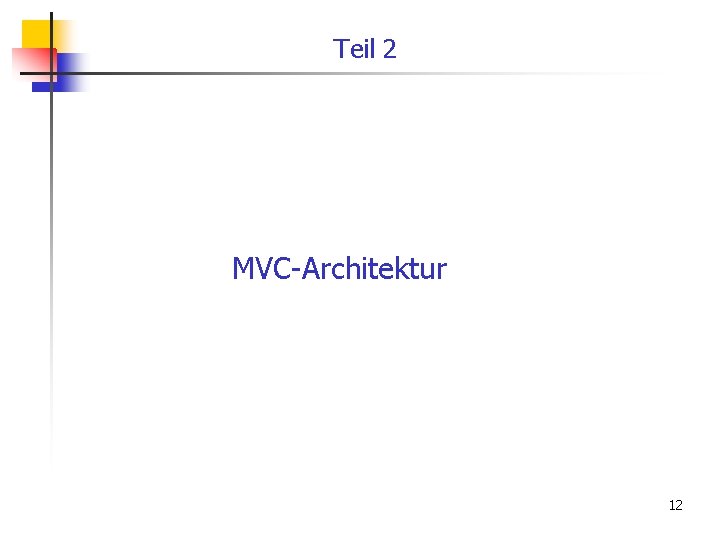 Teil 2 MVC-Architektur 12 
